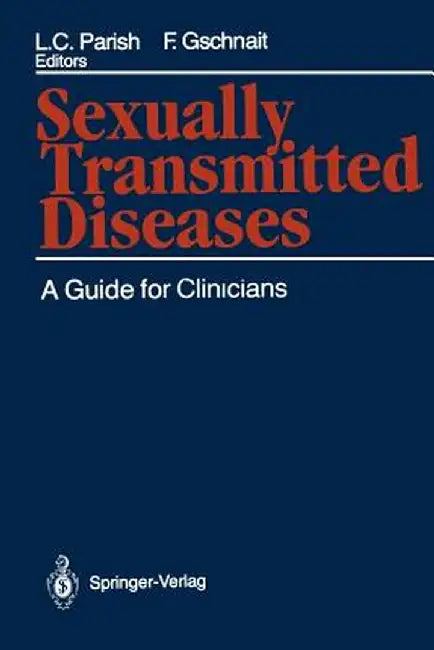 Sexually Transmitted Diseases: A Guide for Clinicians by Lawrence C. Parish