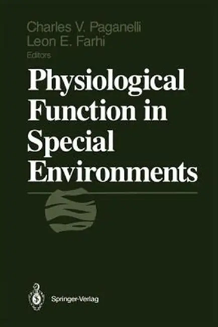 Physiological Function in Special Environments by Charles V. Paganelli