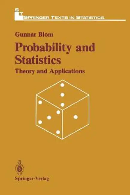 Probability and Statistics: Theory and Applications by Gunnar Blom