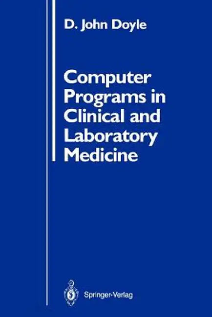 Computer Programs in Clinical and Laboratory Medicine by D. John Doyle