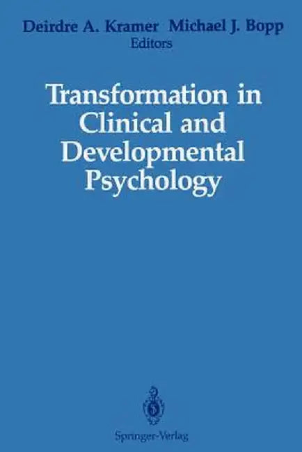 Transformation in Clinical and Developmental Psychology by Deirdre A. Kramer
