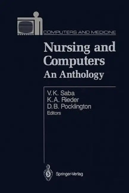 Nursing and Computers: An Anthology by Virginia K. Saba