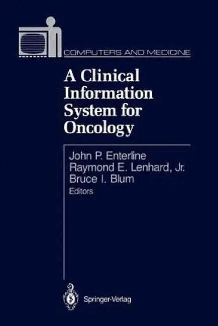 A Clinical Information System for Oncology by John P. Enterline