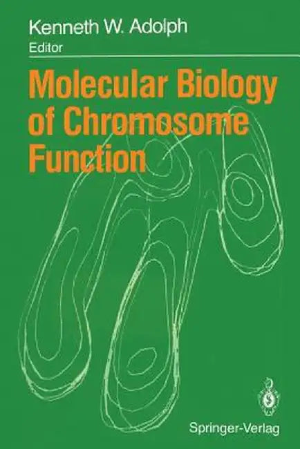 Molecular Biology of Chromosome Function by Kenneth W. Adolph