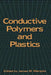 Conductive Polymers and Plastics by James Margolis