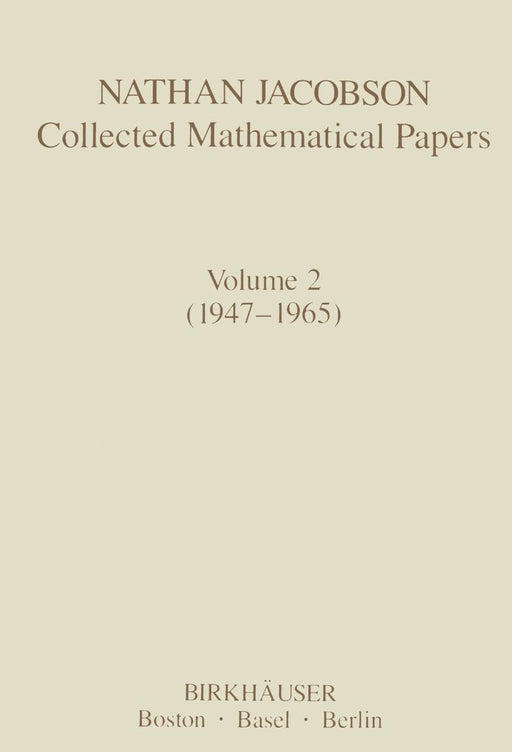 Nathan Jacobson Collected Mathematical Papers: Volume 2 (1947-1965) by N. Jacobson