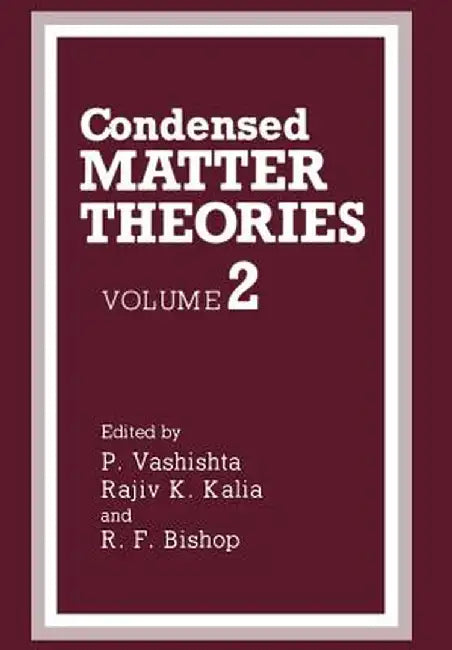 Condensed Matter Theories: Volume 2 by P. Vashishta