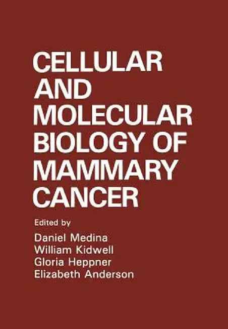 Cellular and Molecular Biology of Mammary Cancer by E. Anderson