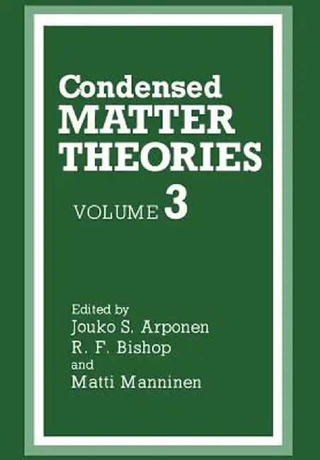 Condensed Matter Theories by Jouko Arponen