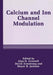 Calcium and Ion Channel Modulation by A. D. Grinnell