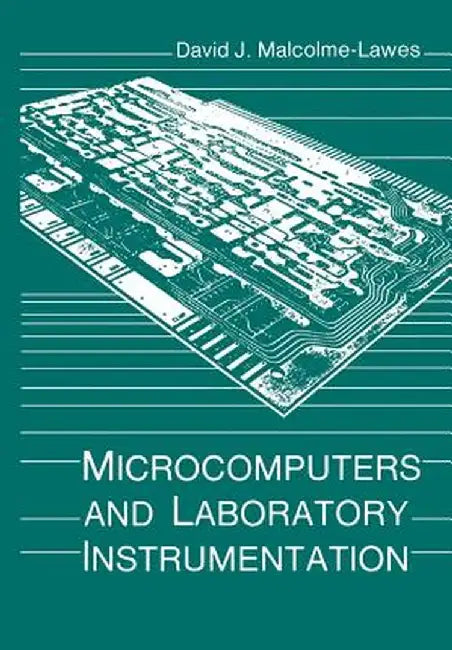 Microcomputers and Laboratory Instrumentation by David J. Malcolme-Lawes
