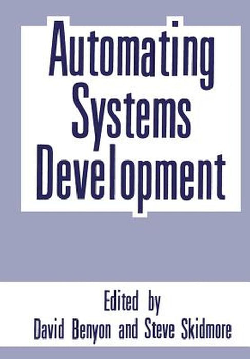 Automating Systems Development by David R. Benyon