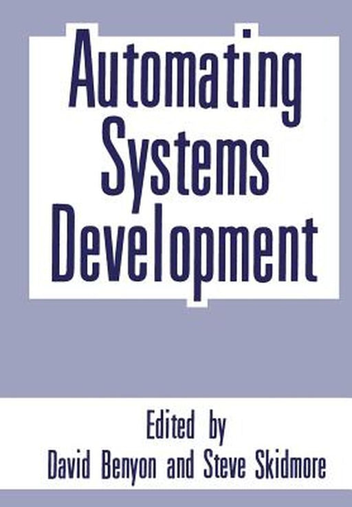 Automating Systems Development by David R. Benyon