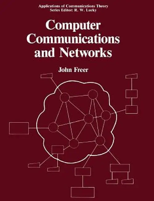 Computer Communications and Networks by John R. Freer