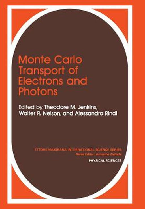 Monte Carlo Transport of Electrons and Photons by T. M. Jenkins