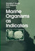 Marine Organisms as Indicators by Dorothy F. Soule