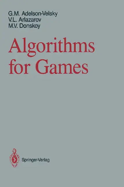 Algorithms for Games by Georgy M. Adelson-Velsky