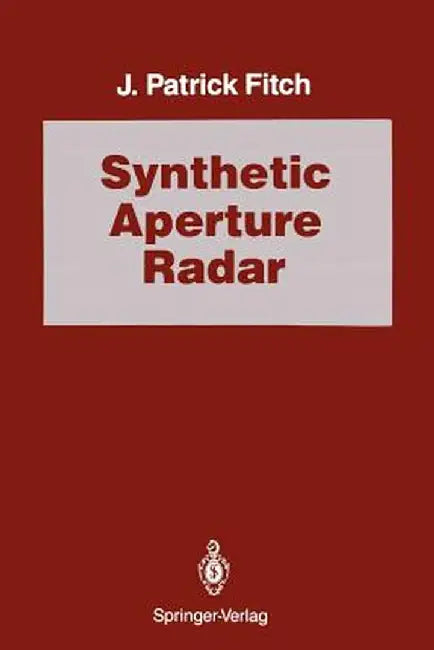 Synthetic Aperture Radar by J. Patrick Fitch
