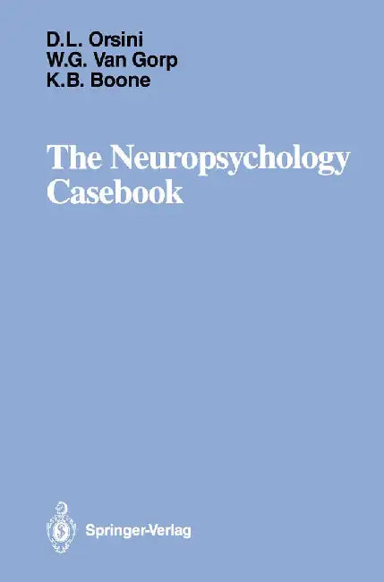 The Neuropsychology Casebook by Donna L. Orsini