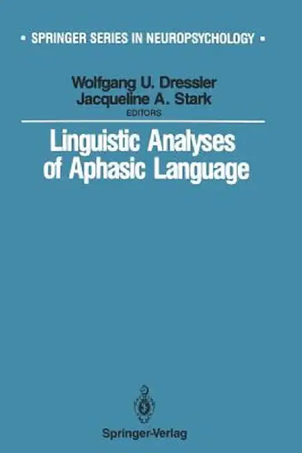 Linguistic Analyses of Aphasic Language by Wolfgang U. Dressler