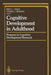 Cognitive Development in Adulthood: Progress in Cognitive Development Research by Mark L. Howe