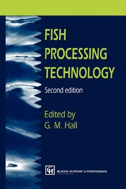 Fish Processing Technology by George M. Hall