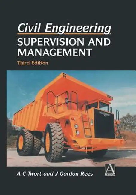 Civil Engineering: Supervision and Management by A. C. Twort