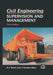 Civil Engineering: Supervision and Management by A. C. Twort