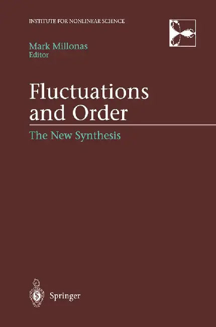 Fluctuations and Order: The New Synthesis by Mark Millonas