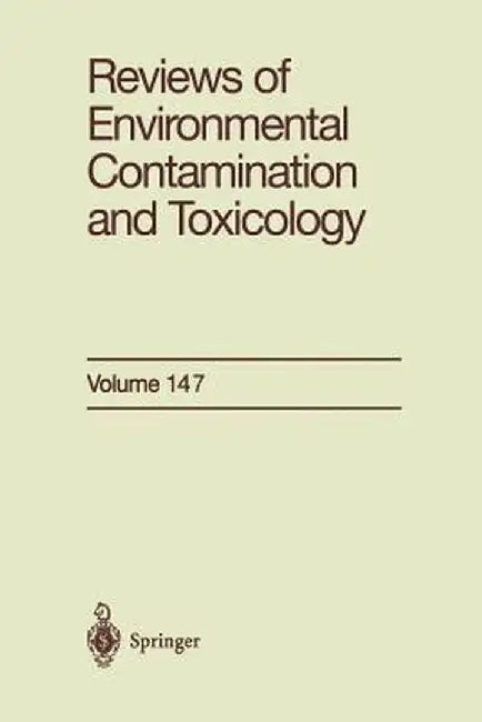 Reviews of Environmental Contamination and Toxicology: Continuation of Residue Reviews by George W. Ware