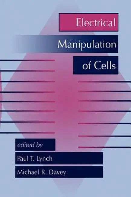 Electrical Manipulation of Cells by Paul T. Lynch