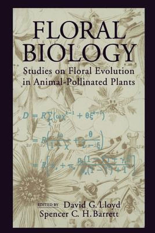Floral Biology: Studies on Floral Evolution in Animal-Pollinated Plants by David G. Lloyd