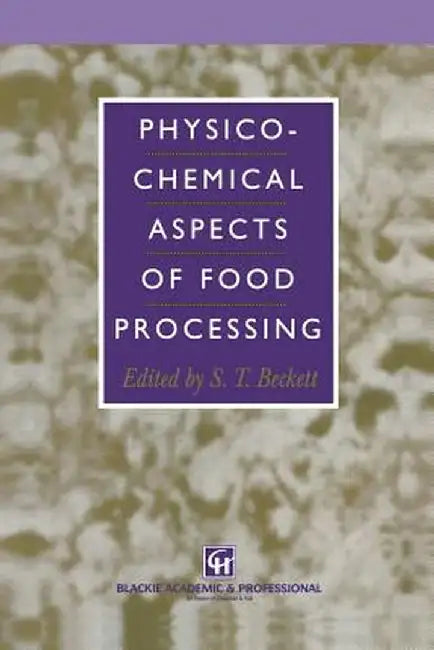 Physico-Chemical Aspects of Food Processing by S. T. Beckett