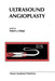 Ultrasound Angioplasty by Robert J. Siegel