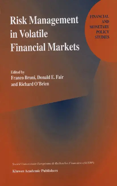 Risk Management in Volatile Financial Markets by Franco Bruni