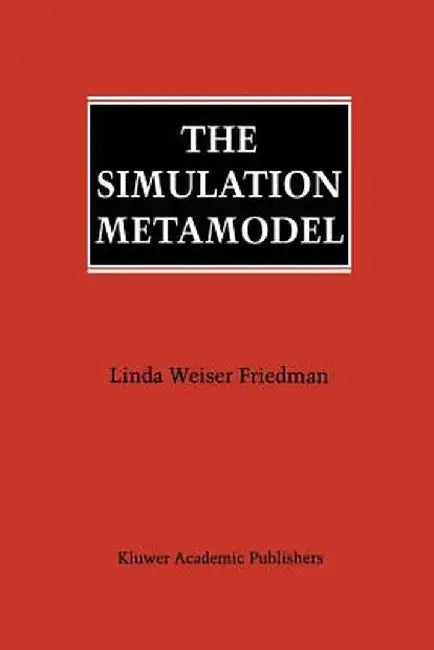 The Simulation Metamodel by Linda Weiser Friedman