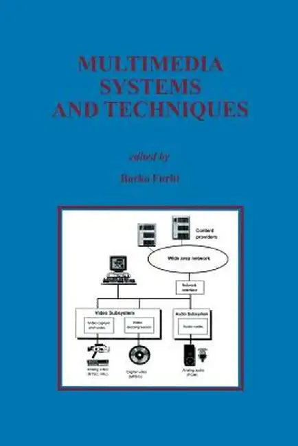 Multimedia Systems and Techniques by Borko Furht
