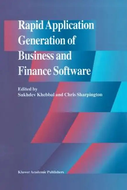 Rapid Application Generation of Business and Finance Software by Sukhdev Khebbal