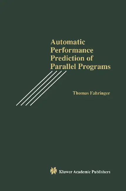 Automatic Performance Prediction of Parallel Programs by Thomas Fahringer