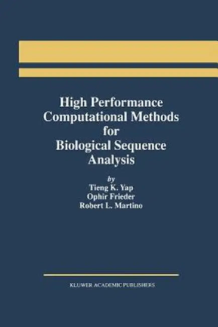High Performance Computational Methods for Biological Sequence Analysis by Tieng K. Yap