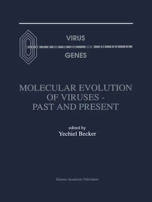Molecular Evolution of Viruses -- Past and Present by Yechiel Becker