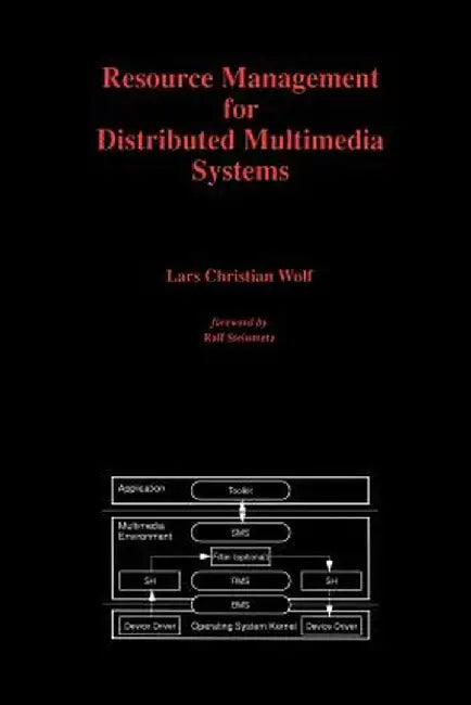 Resource Management for Distributed Multimedia Systems by Lars Christian Wolf
