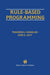 Rule-Based Programming by Thaddeus J. Kowalski