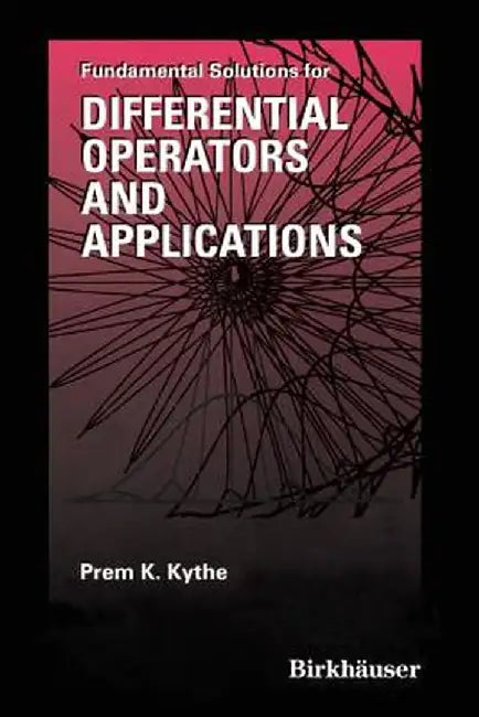 Fundamental Solutions for Differential Operators and Applications by Prem Kythe