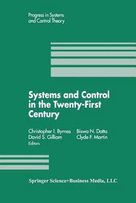 Systems and Control in the Twenty-First Century by Christopher I. Byrnes