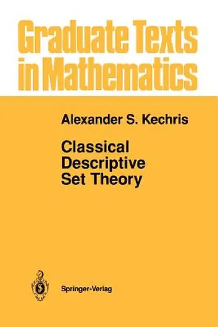 Classical Descriptive Set Theory by Alexander Kechris