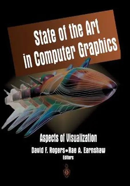 State of the Art in Computer Graphics: Aspects of Visualization by David F. Rogers