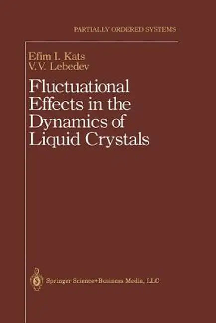 Fluctuational Effects in the Dynamics of Liquid Crystals by E. I. Kats