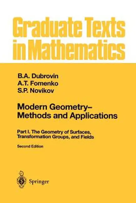 Modern Geometry -- Methods and Applications: Part I: The Geometry of Surfaces, Transformation Groups, and Fields by R. G. Burns