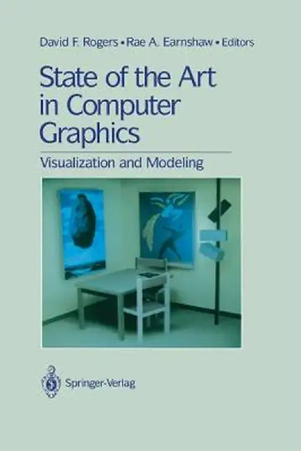 State of the Art in Computer Graphics: Visualization and Modeling by David F. Rogers